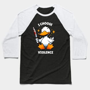 I Choose Violence Funny Duck Baseball T-Shirt